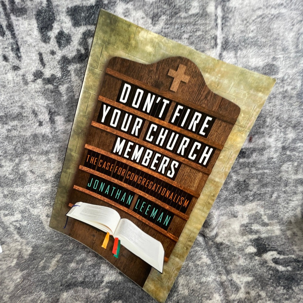 Don't Fire Your Church Members B&H Academic Jonathan Leeman Book Paperback